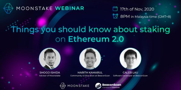 Moonstake Joint Webinar: Things you should know about staking on Ethereum 2.0