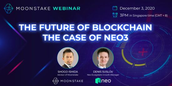Moonstake Collaboration Webinar: The future of blockchain: the case of Neo3