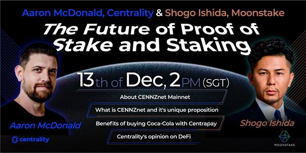 Moonstake Collaboration Webinar with Aaron McDonald, CEO of Centrality: The Future of Proof of Stake and Staking