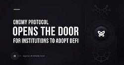 Onomy Protocol Opens the Door For Institutions To Take On DeFi