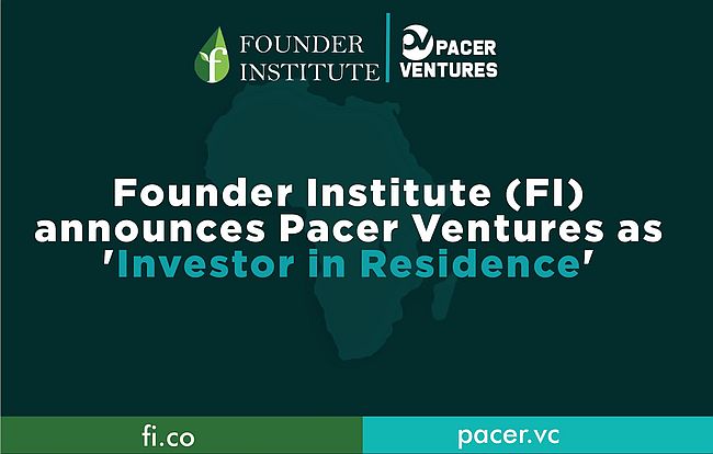 Founder Institute (FI) announces Pacer Ventures as Investor in Residence for its African Accelerators