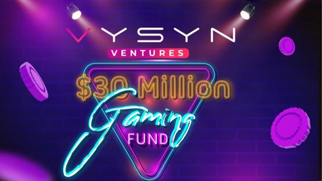 VYSYN Ventures Launches $30 Million Gaming Fund