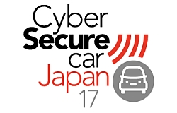 Cyber Secure Car 2017 comes to Japan - bringing Global Experts to focus on Cybersecurity of Connected, Automated Vehicles