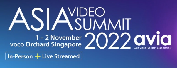 Asia Video Summit Returns in 2022 with a Focus on a Future of Growth and Sustainability in Asia