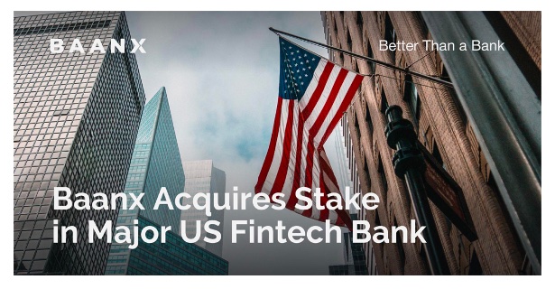Baanx Acquires Stake in Major US Fintech Bank