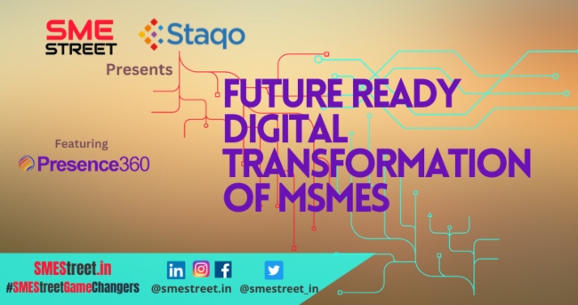 Future Ready Digital Transformation for Indian MSMEs: Campaign Powered by Staqo and SMEStreet to Empower MSMEs' Digital Transformation