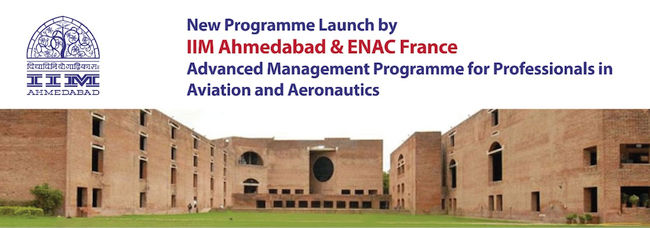 New Programme Launch by IIM Ahmedabad & ENAC France, Advanced Management Programme for Professionals in Aviation and Aeronautics