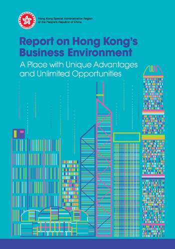 InvestHK: Government's "Report on Hong Kong's Business Environment" highlights Hong Kong's unique advantages and unlimited opportunities