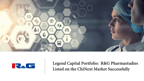 Legend Capital Portfolio: China-leading CRO Enterprise R&G Pharmastudies Listed on the ChiNext Market Successfully