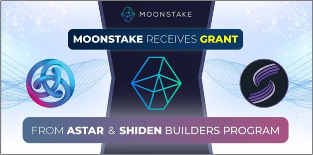 Moonstake, Astar & Shiden Builders Program에서 보조금 수령