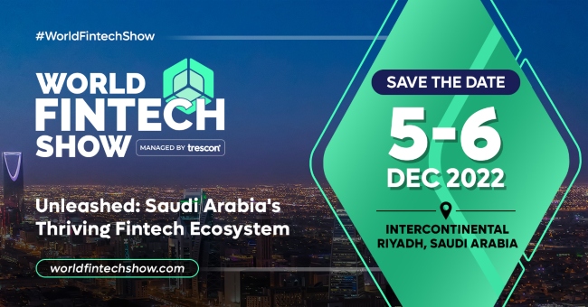 Riyadh to Host Global Fintech Experts as the Kingdom Ramps Up to Transform into a Truly Digital Economy