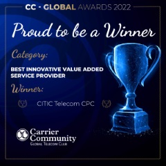 凭借智能创新优势于上半年荣获多个重要奖项 中信国际电讯CPC尽显专业人才、创新产品及全球化实力