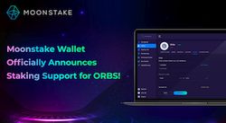 Moonstake Wallet Now Supports Staking of ORBS
