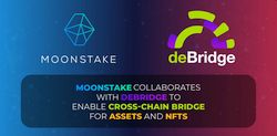Moonstake는 자산 및 NFT를 위한 크로스체인 브리지를 활성화하기 위해 deBridge와 협력 발표