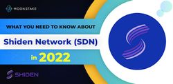 What You Need to Know about Shiden (SDN) in 2022